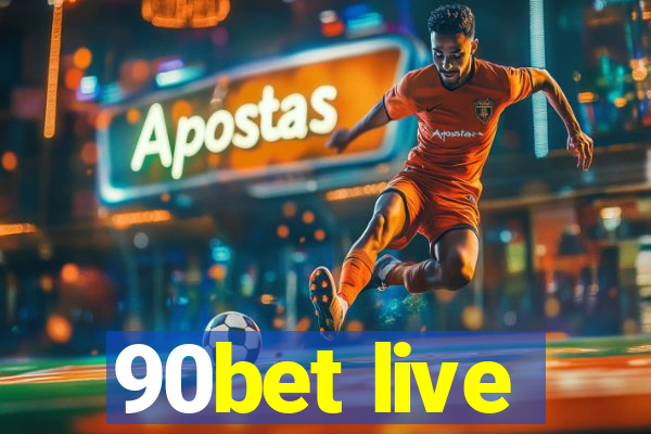 90bet live